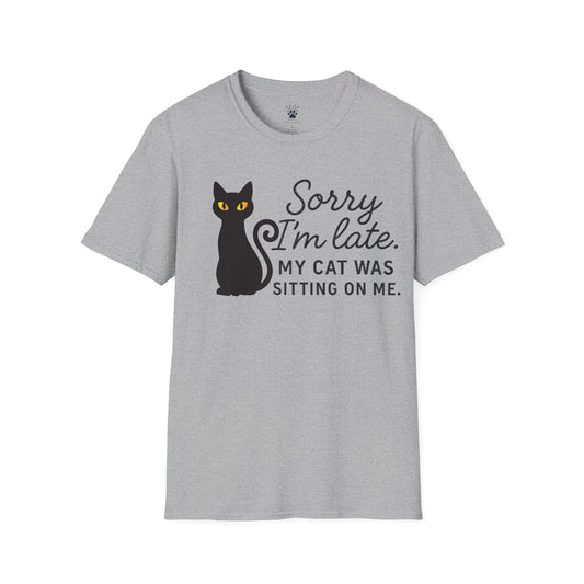 Sorry I'm Late T-Shirt