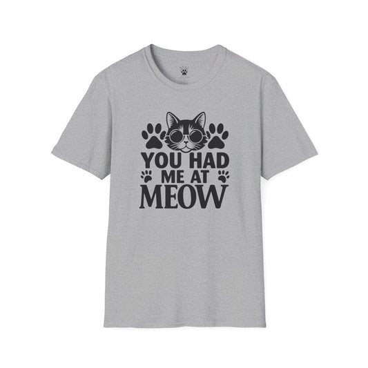 You Had Me At Meow T-Shirt