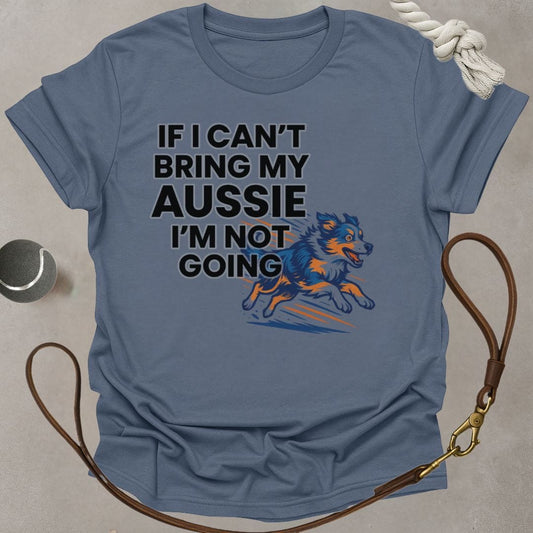 No Aussie, No Go T-Shirt