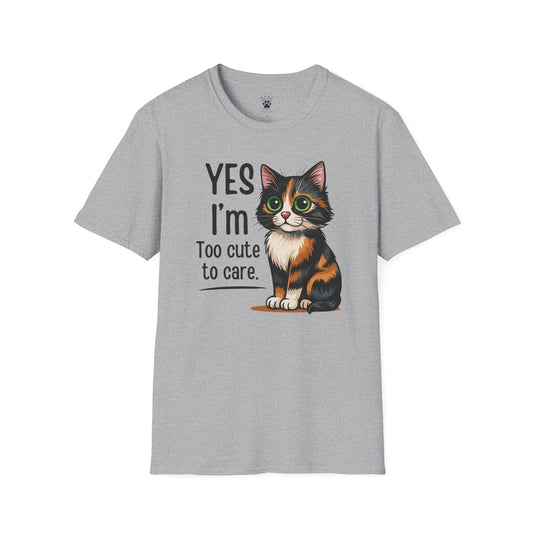 Too Cute To Care T-Shirt