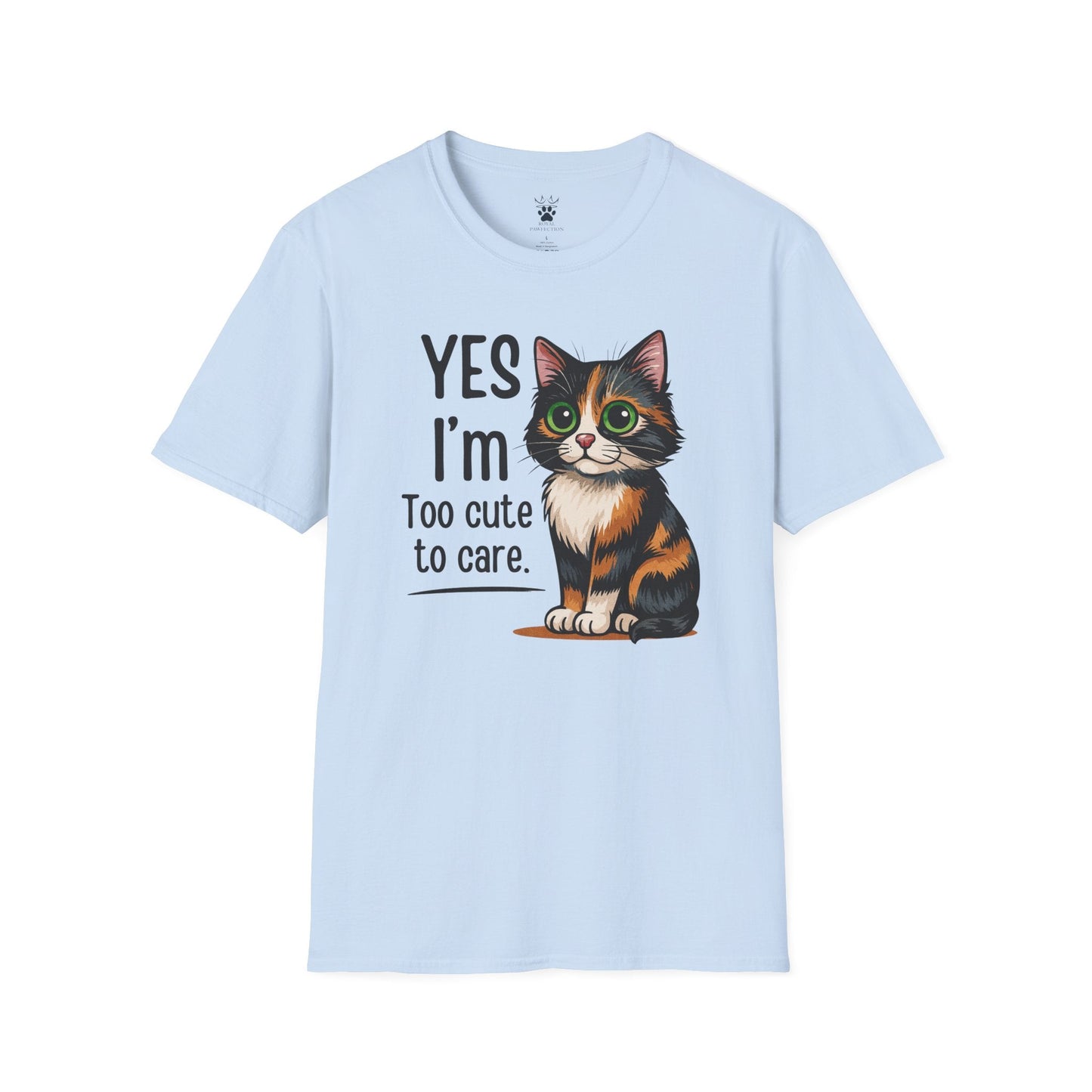 Too Cute To Care T-Shirt