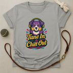 Tune In & Chill Out T-Shirt