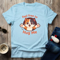 Hug Me T-Shirt