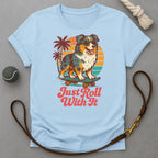 Just Roll With It T-Shirt