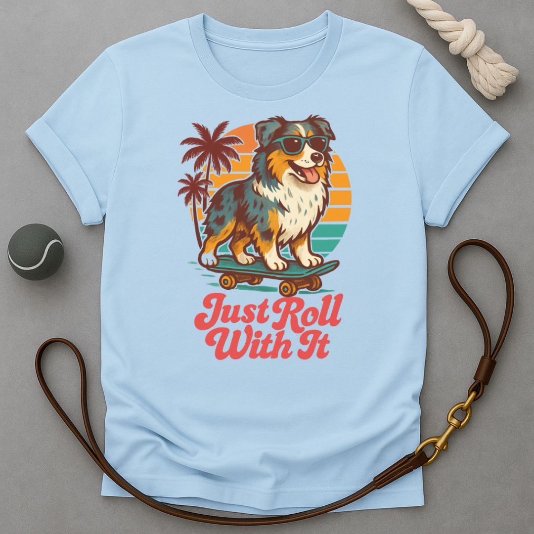 Just Roll With It T-Shirt