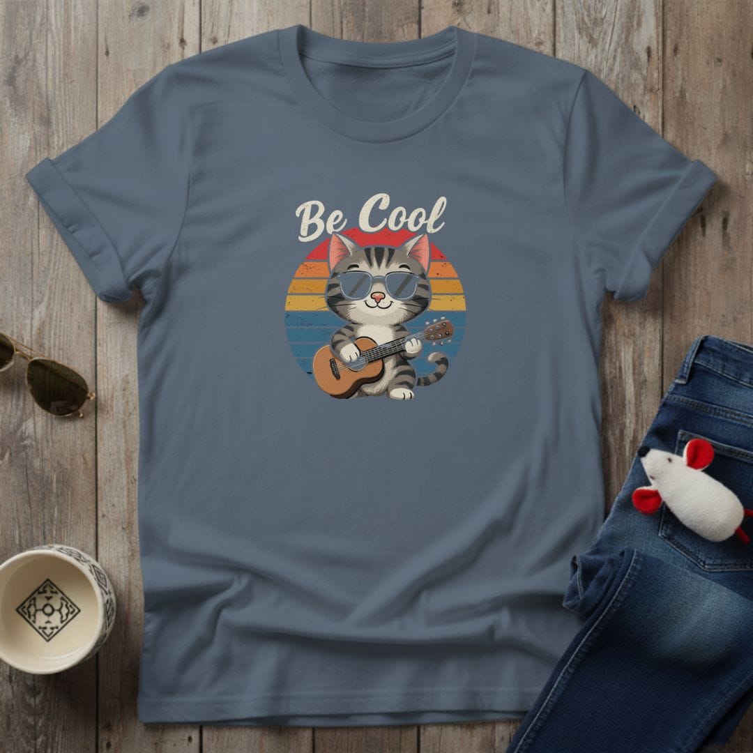 Be Cool T-Shirt