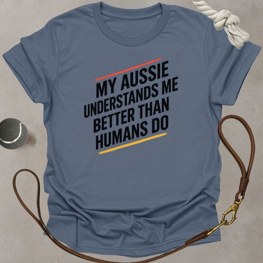 Understood by Aussie T-Shirt