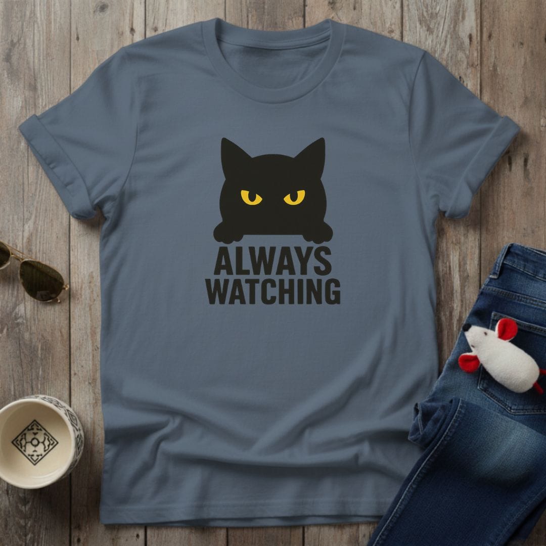 Always Watching T-Shirt