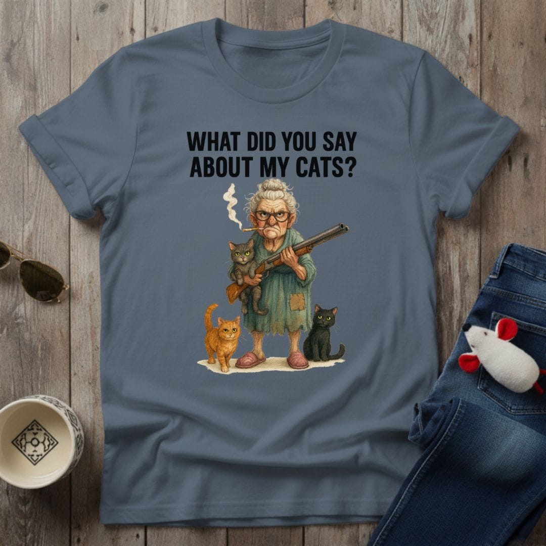 You Say What T-Shirt