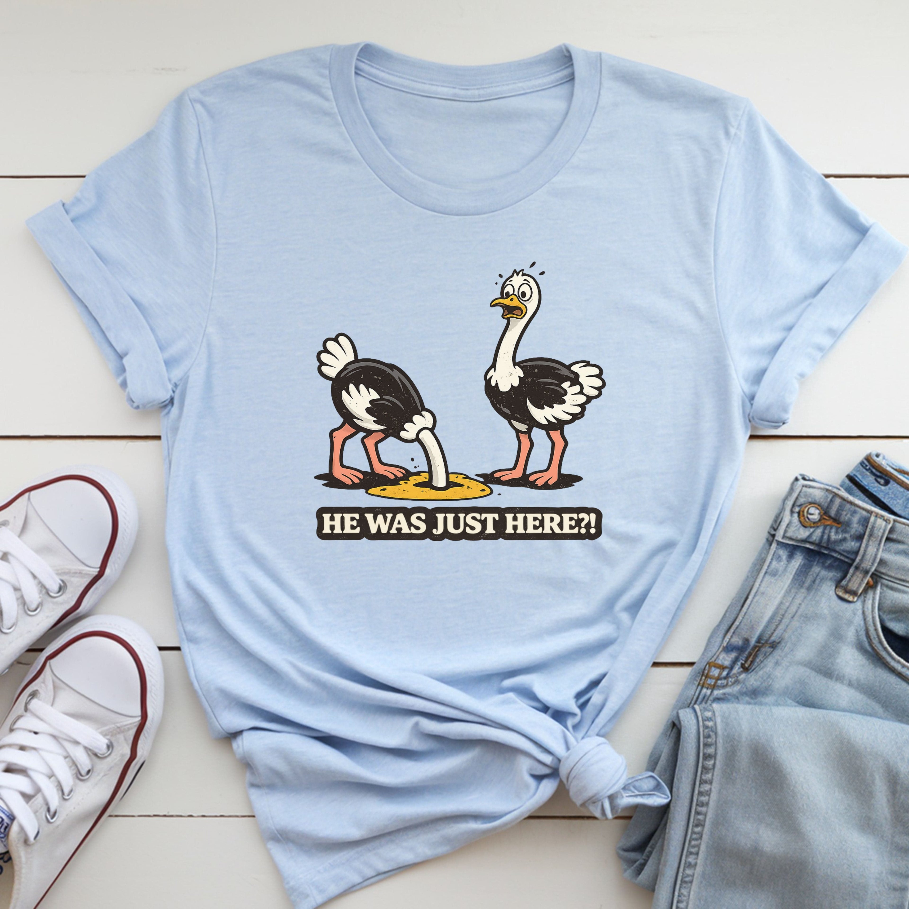 He Was Just Here T-Shirt