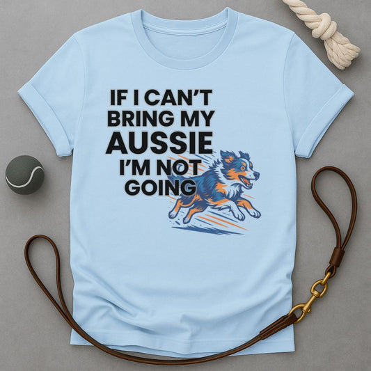 No Aussie, No Go T-Shirt