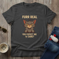 Furr Real T-Shirt