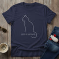 Less Is Meowre T-Shirt