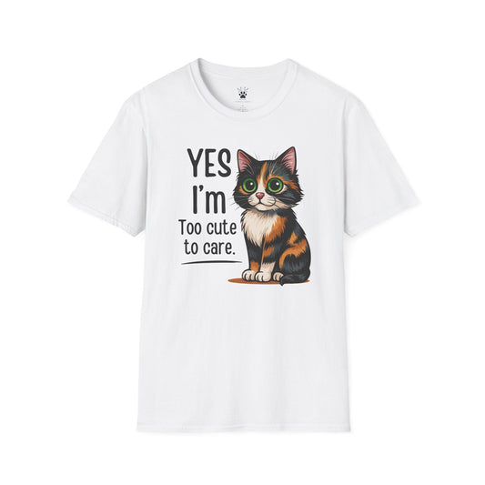 Too Cute To Care T-Shirt