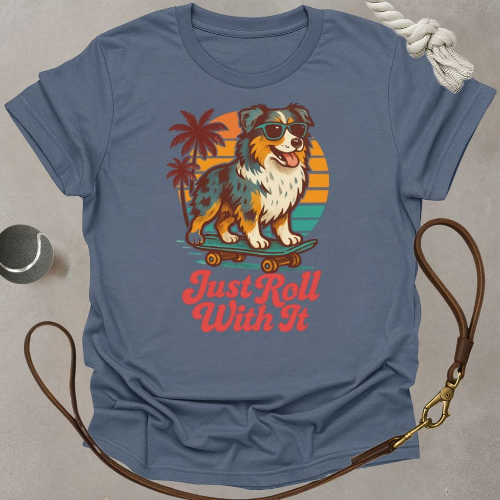 Just Roll With It T-Shirt