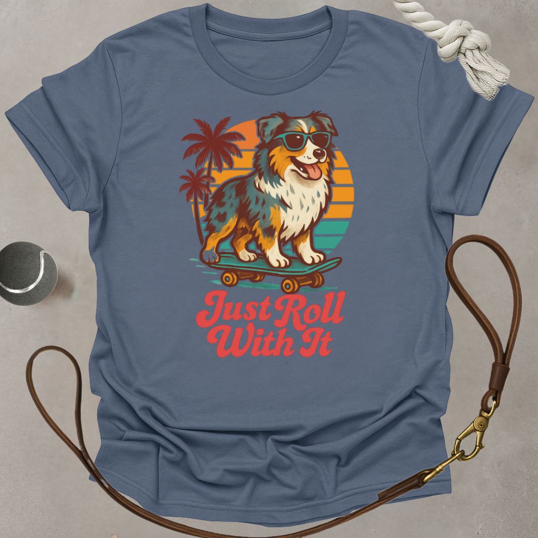 Just Roll With It T-Shirt