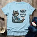 Moody Today T-Shirt