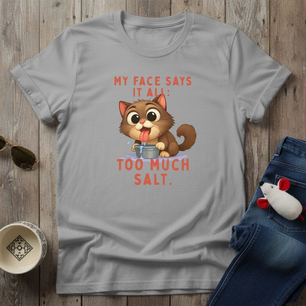 Too Much Salt T-Shirt