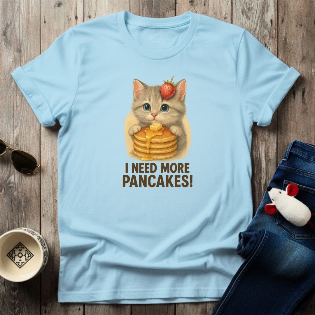 More Pancakes T-Shirt