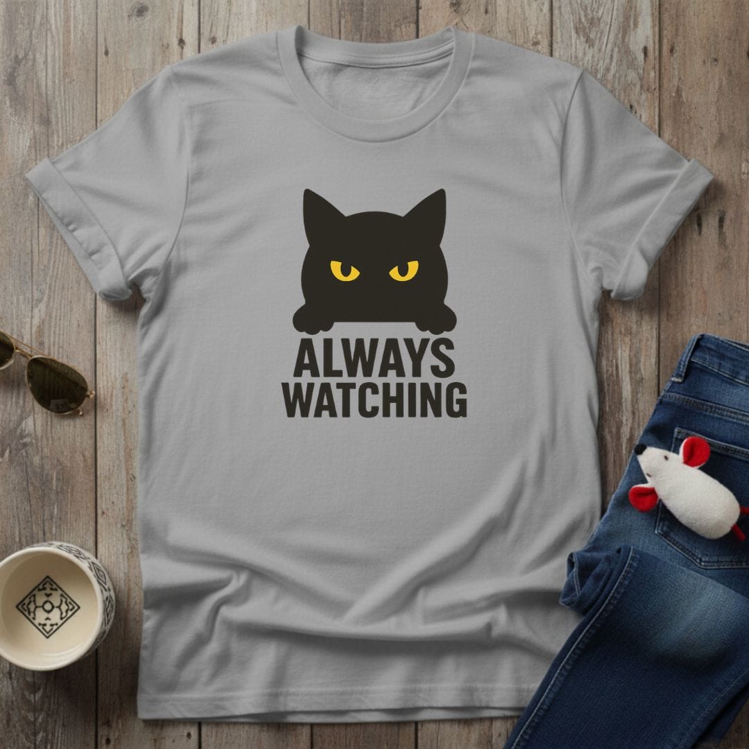 Always Watching T-Shirt