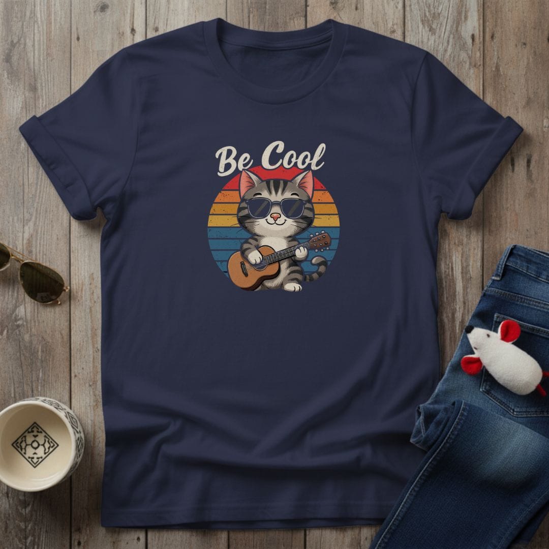 Be Cool T-Shirt