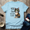 Too Cute To Care T-Shirt