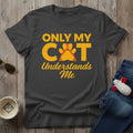 Only My Cat T-Shirt