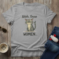 Those Women T-Shirt
