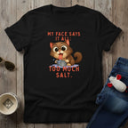 Too Much Salt T-Shirt