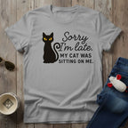 Sorry I'm Late T-Shirt