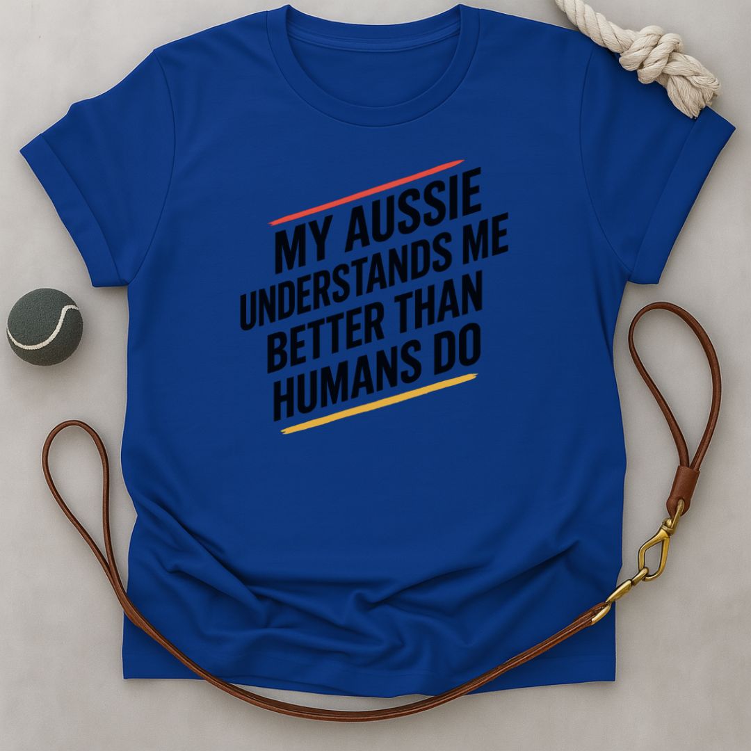Understood by Aussie T-Shirt