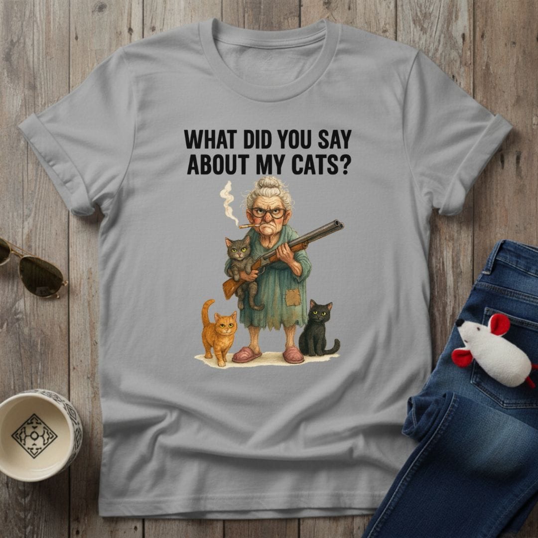 You Say What T-Shirt