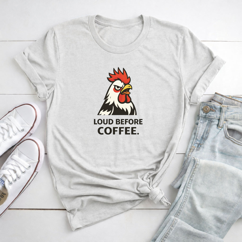 Loud Before Coffee T-Shirt