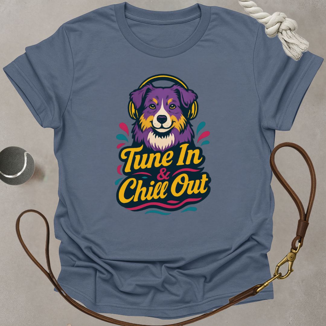 Tune In & Chill Out T-Shirt