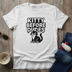 Kitty Before Dudes T-Shirt