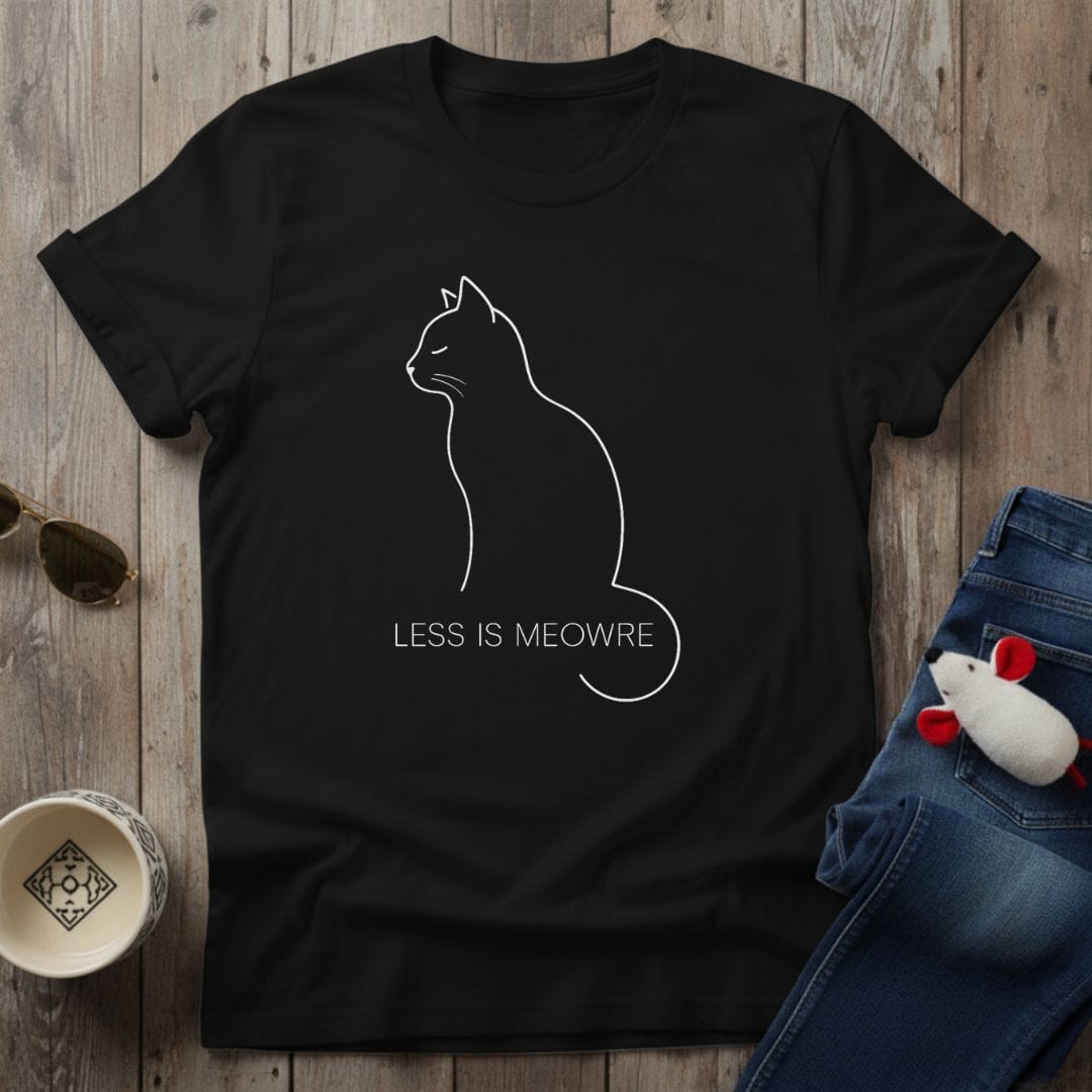 Less Is Meowre T-Shirt