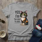 Too Cute To Care T-Shirt