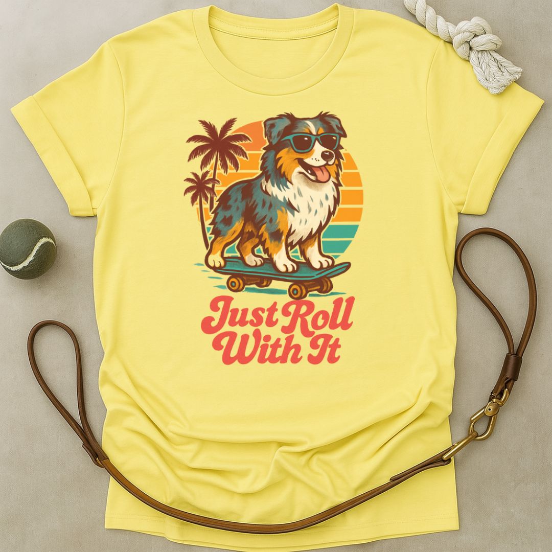 Just Roll With It T-Shirt