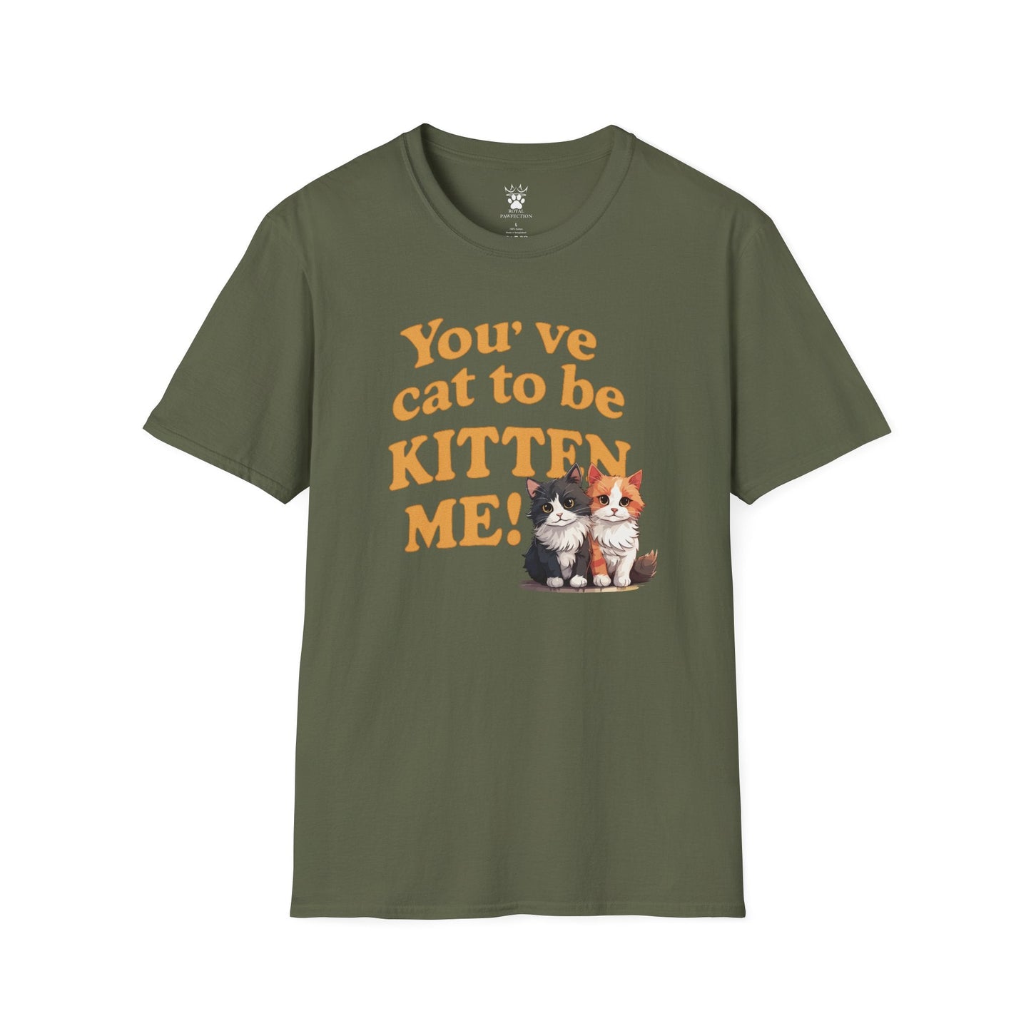 You've Cat To Be T-Shirt