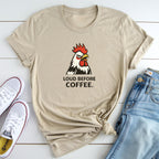 Loud Before Coffee T-Shirt