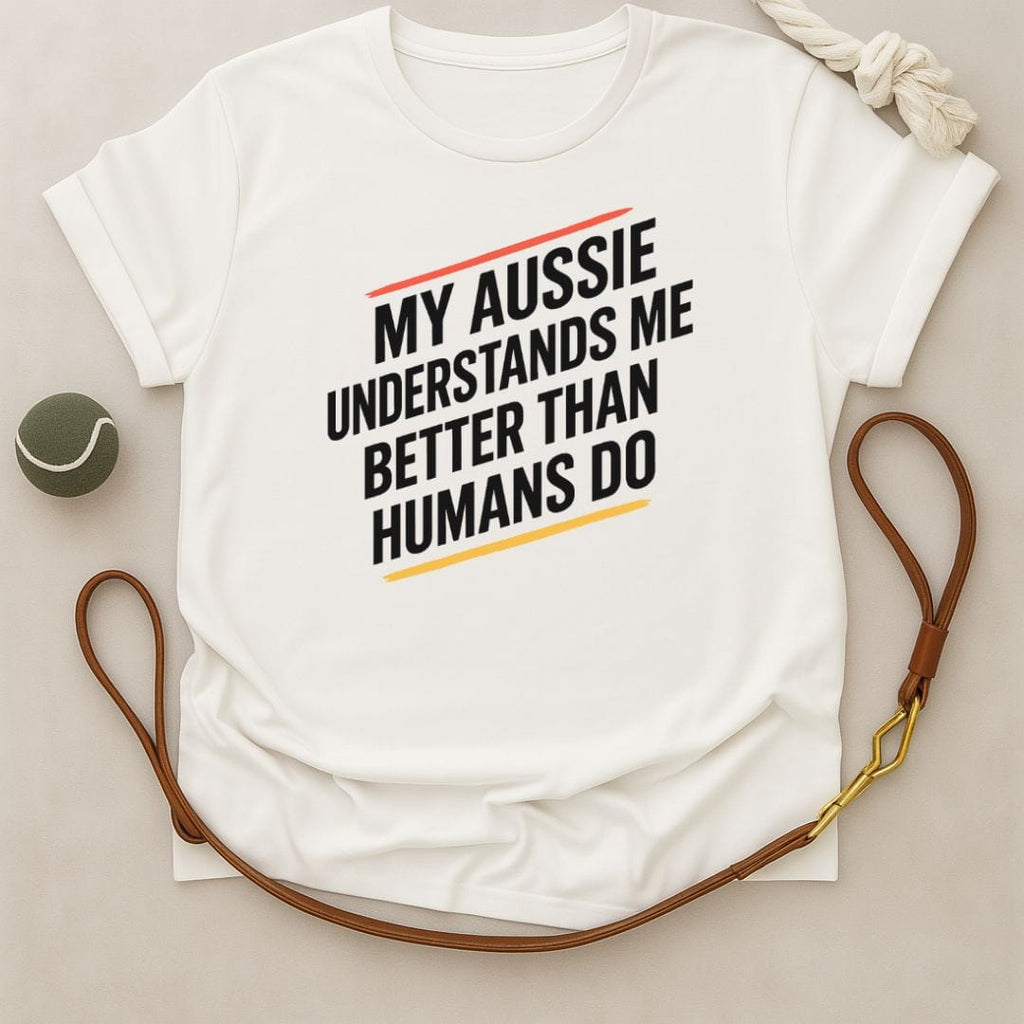 Understood by Aussie T-Shirt