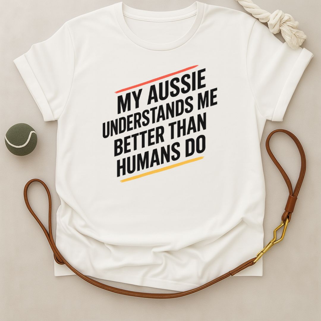 Understood by Aussie T-Shirt