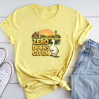 Zero Ducks Given T-Shirt